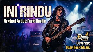 Download lagu Farid Hardja - Ini Rindu (Rock Cover by Dpay Rock Music) mp3