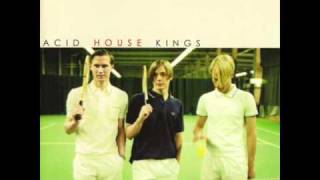 Acid House Kings   From The Notes I&#39;ve Made So Far