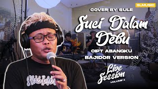 Download lagu SUCI DALAM DEBU - IKLIM || COVER BY SULE (BAJIDOR VERSION) mp3