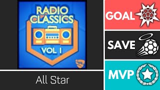 All Star (RadioClassics) - Player Anthem Showcase - Goal, EpicSave, MVP