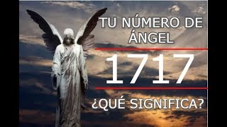 Significado del Número 1717 | Número de Ángel 1717