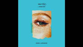 Zara Larsson - Only You (KREAM Remix)  [Audio]