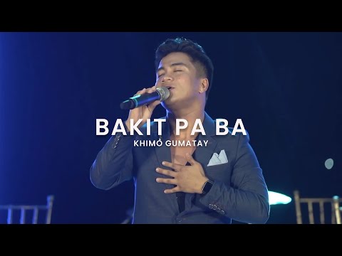 Bakit Pa Ba (Live at Marina Seaview, Cebu) - KHIMO
