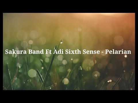 Lirik Lagu Pelarian || Sakura Band Ft Adi Sixth Sense