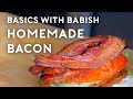 Homemade Bacon Basics With Babish