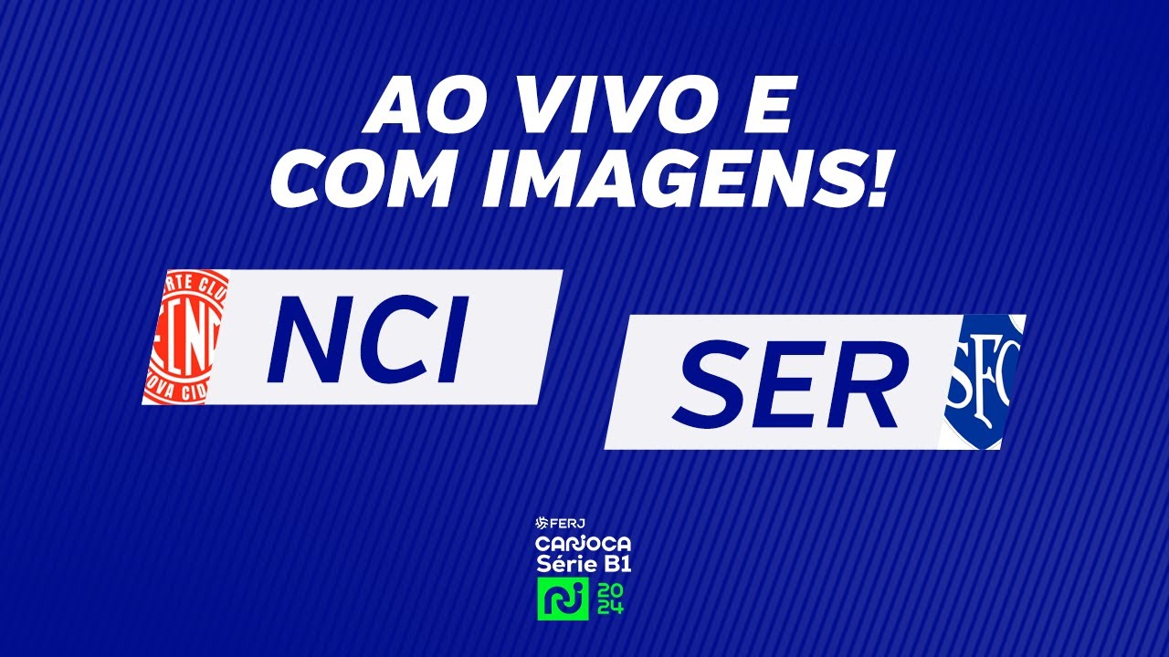 AO VIVO E COM IMAGENS: NOVA CIDADE X SERRANO - CARIOCÃO B1