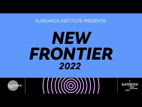 Sundance Film Festival 2022: New Frontier