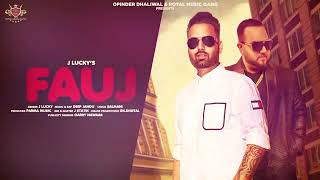 J LUCKY- FAUJ(full song) | DEEP JANDU | Hit Punjabi song 2019