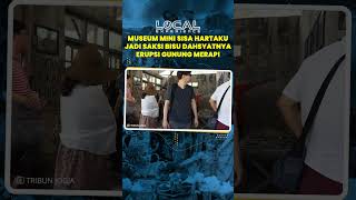 Museum Mini Sisa Hartaku, Saksi Bisu Kedahsyatan Erupsi Gunung Merapi Tahun 2010