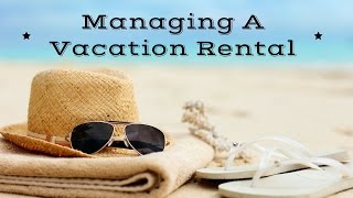 preview picture of video 'Tricks To Managing Your Vacation Rental'