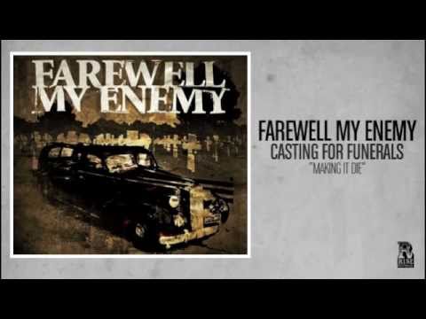 Farewell My Enemy - Making It Die