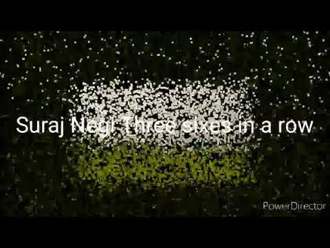 Suraj Negi met McCullum Three sixes in a row