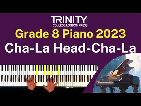 TRINITY Grade 8 Piano 2023 - Cha La Head Cha La from Dragon Ball Z (Mori & Kiyooka, arr. Human)