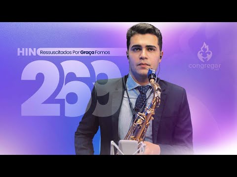 Hino 269 CCB - Ressuscitados, por graça, fomos | Pedro Lucena (Sax Tenor TOKAI TST-200L)