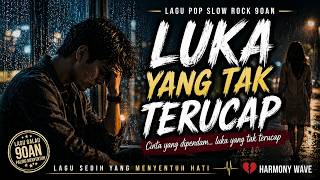 Download lagu LUKA YANG TAK TERUCAP – UNSPOKEN WOUNDS 💔 | Indonesian 90s Pop Slow Rock Nostalgia mp3