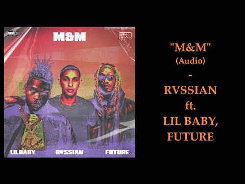 Rvssian x Future - “M&M” feat. Lil Baby (Official Audio)