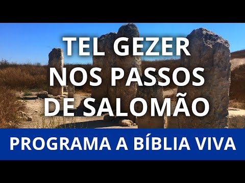 Programa a Biblia Viva, Nos Passos de Salom&atilde;o, TEL GEZER E UMA DESCOBERTA INCR&Iacute;VEL