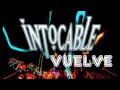 INTOCABLE - VUELVE