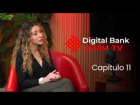 Digital Bank Latam TV capítulo 11