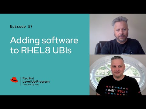 The Level Up Hour (E57) | Adding software to RHEL8 UBIs