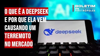 O que é a DeepSeek e por que ela vem causando um terremoto no mercado
