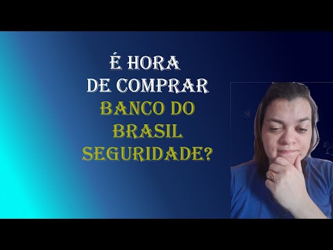 É hora de comprar Banco do Brasil Seguridade????