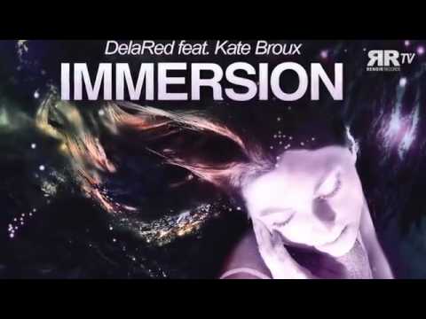 DelaRed feat. Kate Broux - Immersion (Original mix) Available May 2013