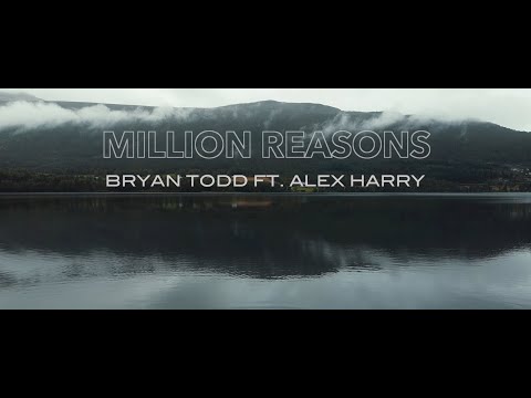 Bryan Todd - 'Million Reasons' ft. Alex Harry (Official Music Video)