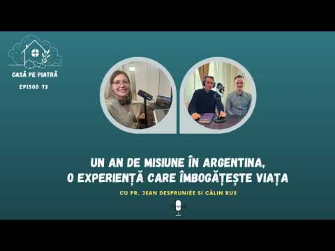 Un an de misiune, o experiență care îmbogățește viața cu Pr. Jean și Călin Rus| Casă pe Piatră E73