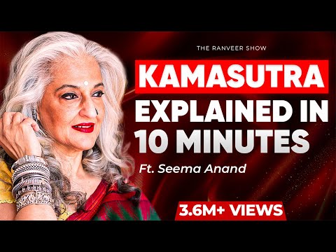 Sex According To Ancient India - Kamasutra Explained | Seema Anand On The Ranveer Show