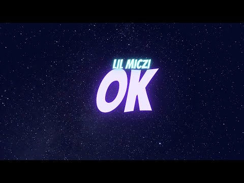 Lil Miczi - OK