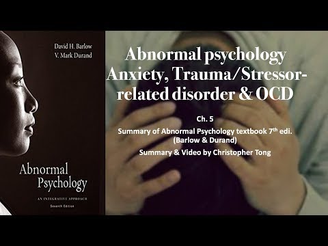 Anxiety, Trauma/Stressor related disorders & OCD | Abnormal Psychology Chapter 5