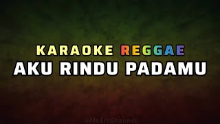 Download lagu AKU RINDU PADAMU - EVIE TAMALA | KARAOKE REGGAE mp3