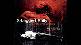 X-Legged Sally — Eggs and Ashes [full album]
