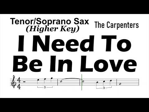 I NEED TO BE IN LOVE Tenor Soprano Sax easier key Sheet Music Backing Track Play Along Partitura