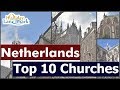 Top 10 Churches To Visit In Netherlands