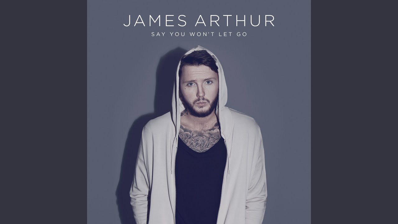 Cover for the song 'Say You Won't Let Go' by artist(s) 'James Arthur'