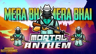 MORTAL ANTHEM || MORTAL SONG PUBG || PUBG RAP SONG || FT. EMIWAY BANTAI MERA BHAI MERA BHAI