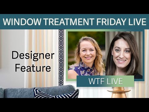Window Treatment Friday Live Episode #73: Designer Feature