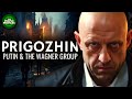 Prigozhin - Putin & The Wagner Group Documentary
