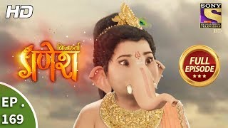 Vighnaharta Ganesh - Ep 169 - Full Episode - 17th  April, 2018