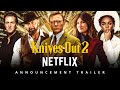 KNIVES OUT 2 (2022) Announcement Trailer | Netflix | Daniel Craig, Madelyn Cline, Chris Evans Movie