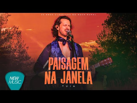 Tuia - Paisagem Na Janela (25 Anos Clássicos do Rock Rural) [Video Oficial]