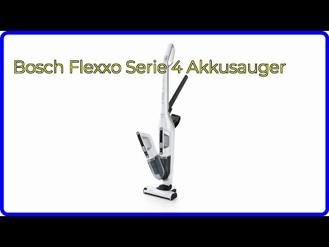 BEWERTUNG (2025): Bosch Flexxo Serie 4 Akkusauger. WESENTLICHE Einzelheiten