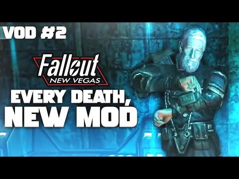 New Vegas But Every Time I Die, I Install a New Mod - VOD 2