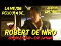 La Mejor Película De ROBERT DE NIRO Suspenso Y Accion Pelicula Completa En Español Latino HD