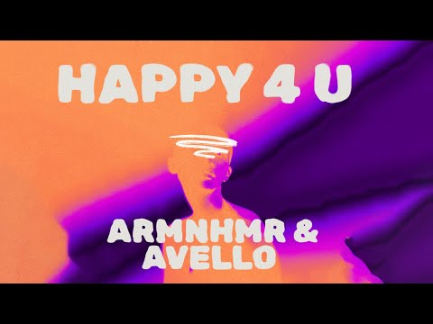 ARMNHMR & AVELLO - HAPPY 4 U
