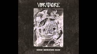VIBRATACORE - GOOD MORNING PAIN (full album)