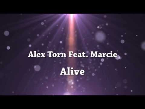 Alex Torn Feat Marcie - Alive (Official clip with lyrics)