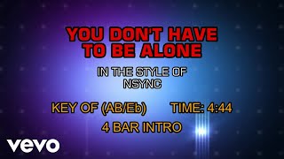 *NSYNC - You Don&#39;t Have To Be Alone (Karaoke)